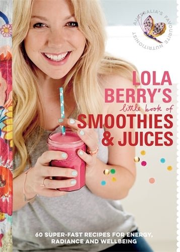 Lola Berry's Little Book of Smoothie & Juices (Lola Berry)
