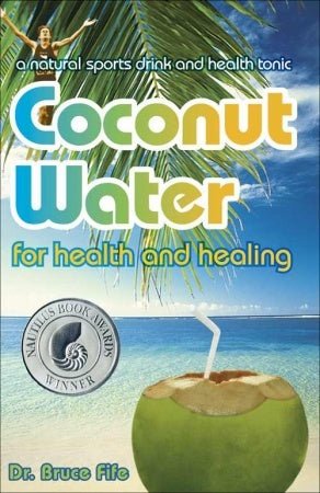 Coconut Water for health and healing (Dr. Bruce Fife)