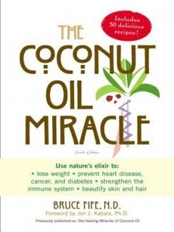 The Coconut Oil Miracle Book (Bruce Fife)