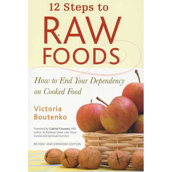 12 Steps to Raw Food - Revised Edition (Victoria Butenko)
